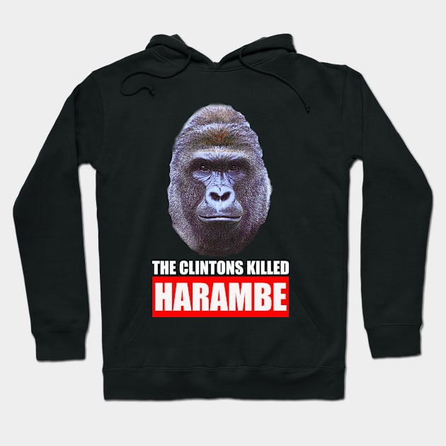 The Clintons Killed Harambe Hoodie by Tainted